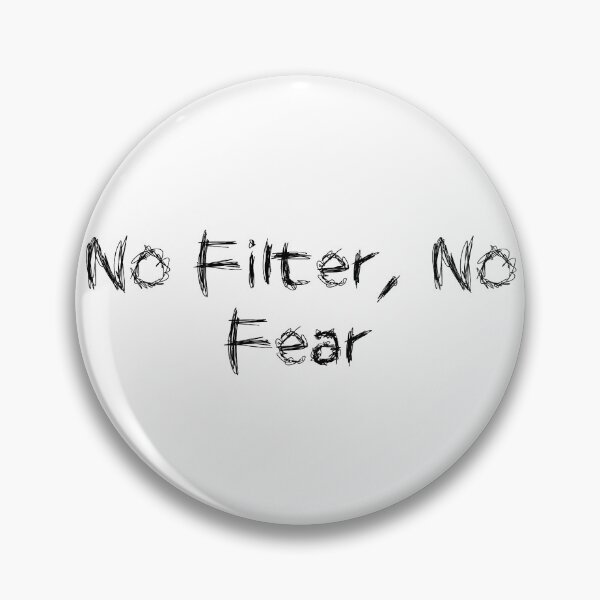 Item preview, No Filter, No Fear designed and sold by Ninjacatoff.