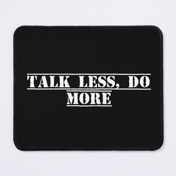 Item preview, Talk Less, Do More designed and sold by Ninjacatoff.