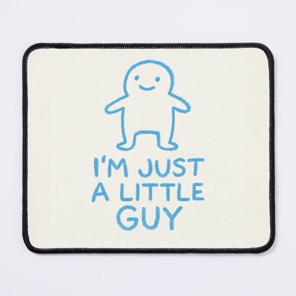 Item preview, I’m Just a Little Guy designed and sold by pokeyourmomlol.