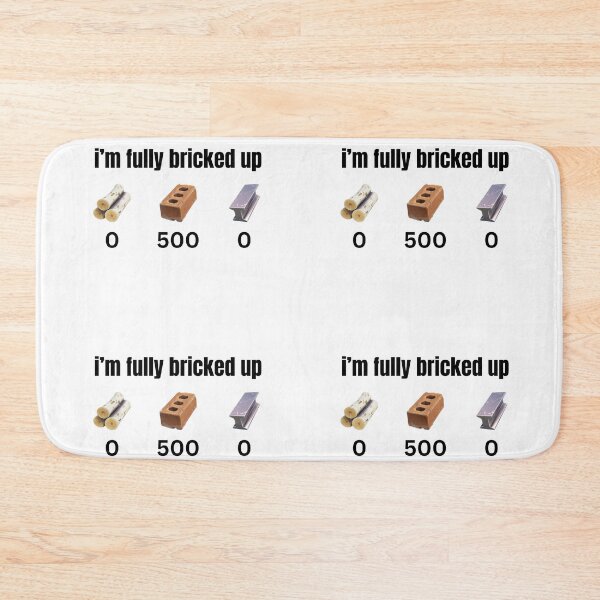Item preview, I’m Fully Bricked Up – Funny Building Material Meme Design designed and sold by iTzTreS.