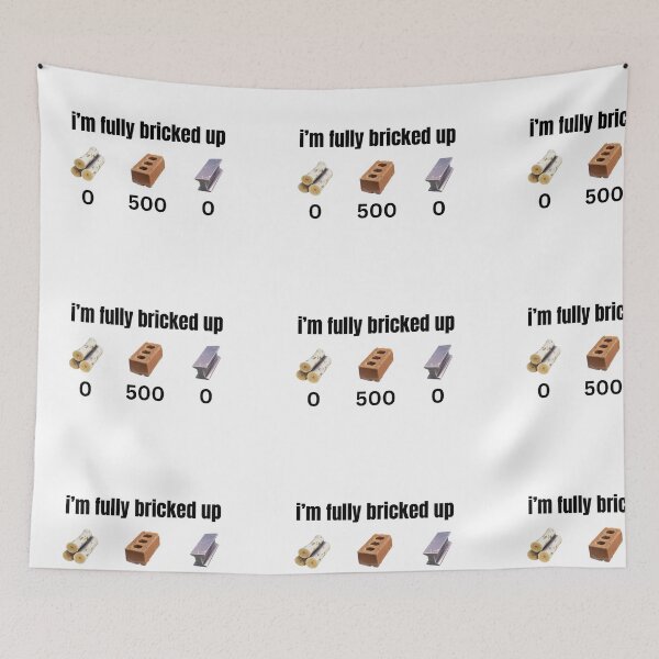 Item preview, I’m Fully Bricked Up – Funny Building Material Meme Design designed and sold by iTzTreS.