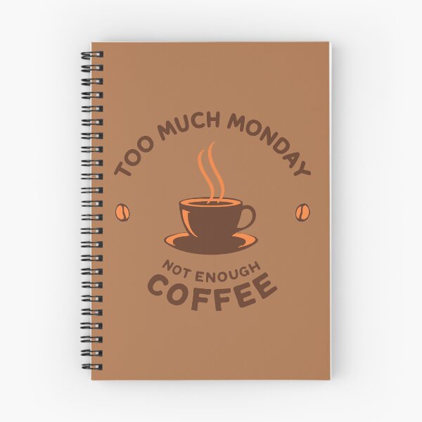 Item preview, Too Much Monday, Not Enough Coffee – Funny Monday Coffee Design designed and sold by SteadyRolling.