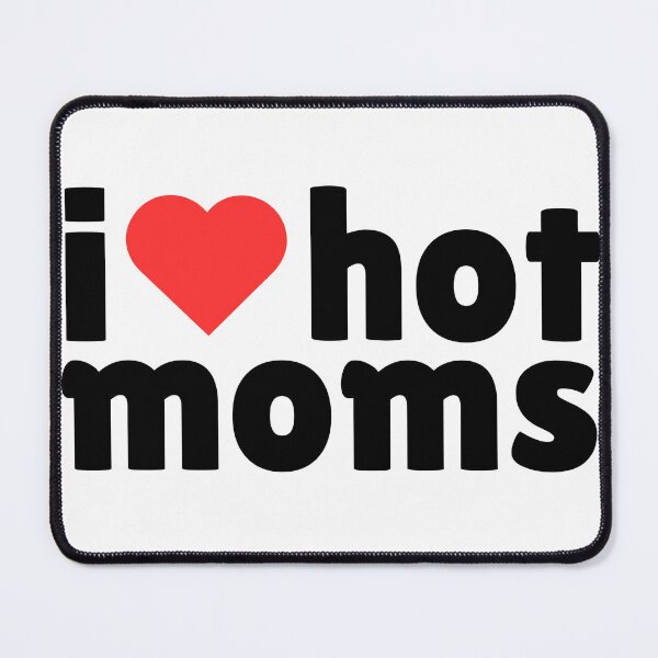 Item preview, I ❤️ Hot Moms – Cheeky and funny statement shirt designed and sold by iTzTreS.