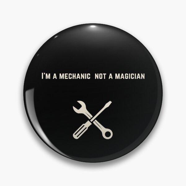 Item preview, Mechanic Not Magician – Fix, Don’t Conjure designed and sold by ATOTI.