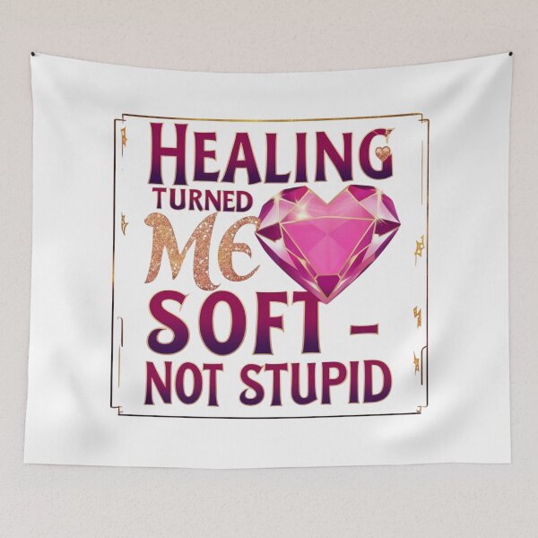 Item preview, Healing Turned Me Soft – Not Stupid | Empowerment Quote designed and sold by Paws and Ink Art.