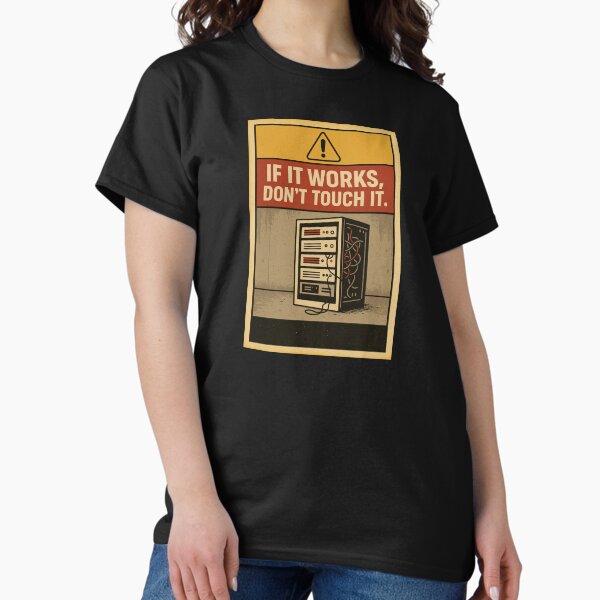 Item preview, If It Works, Don’t Touch It – Funny IT Safety Poster for Devops & Sysadmins designed and sold by Geek in Nerd.