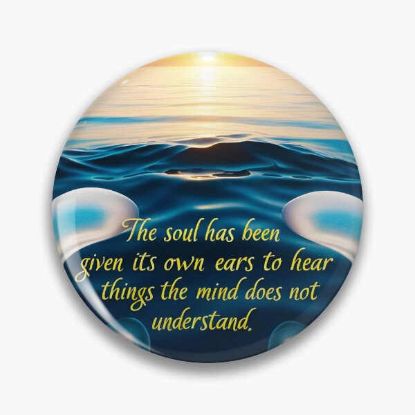 Item preview, The soul has been given its own ears to hear things the mind does not understand 8 designed and sold by Tom-Johnson.