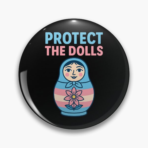 Item preview, Protect The Dolls Gender Equality Trans Funny designed and sold by Cute-Collection.