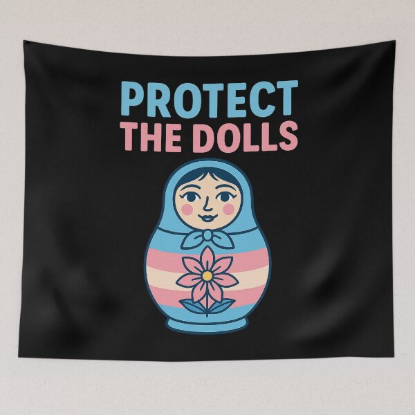 Item preview, Protect The Dolls Gender Equality Trans Funny designed and sold by Cute-Collection.