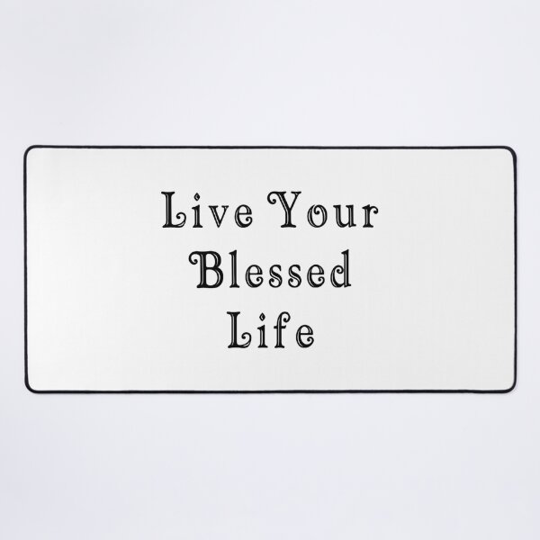 Item preview, Live Your Blessed Life designed and sold by TShirtCrafters.