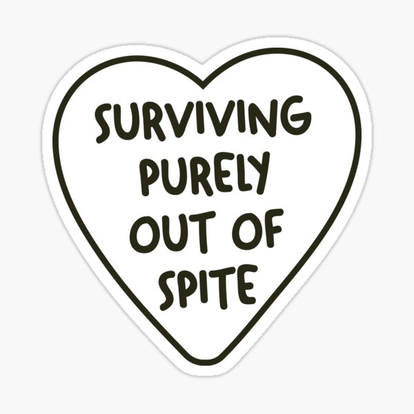 Item preview, Copy of Surviving Purely Out Of Spite - Funny Dark Humour designed and sold by kolshi-shop.