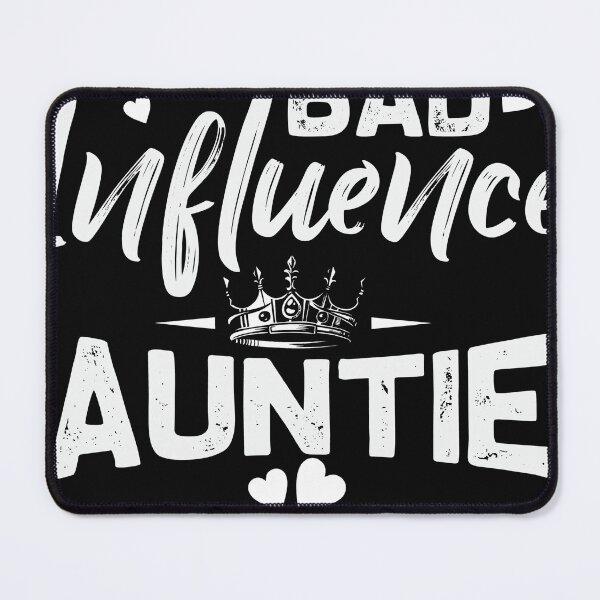 Item preview, I am the Bad Influence Auntie designed and sold by StreetArtPro.