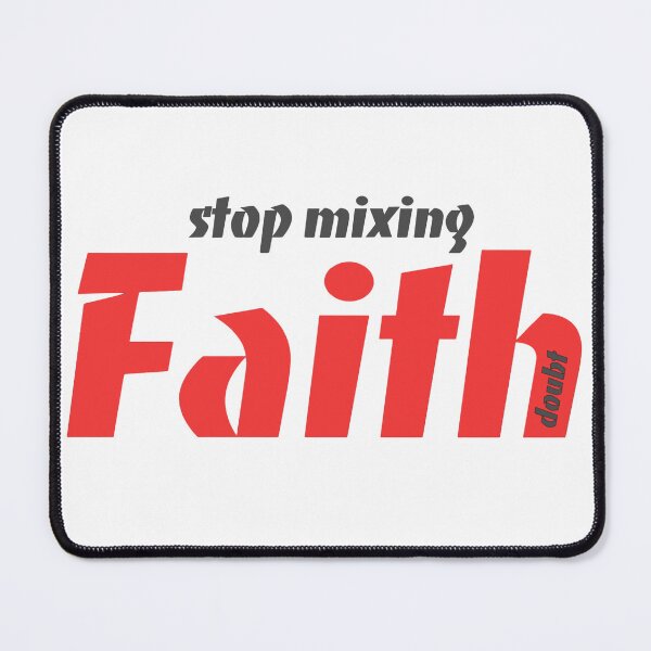 Item preview, Stop Mixing Doubt in Faith designed and sold by TShirtCrafters.
