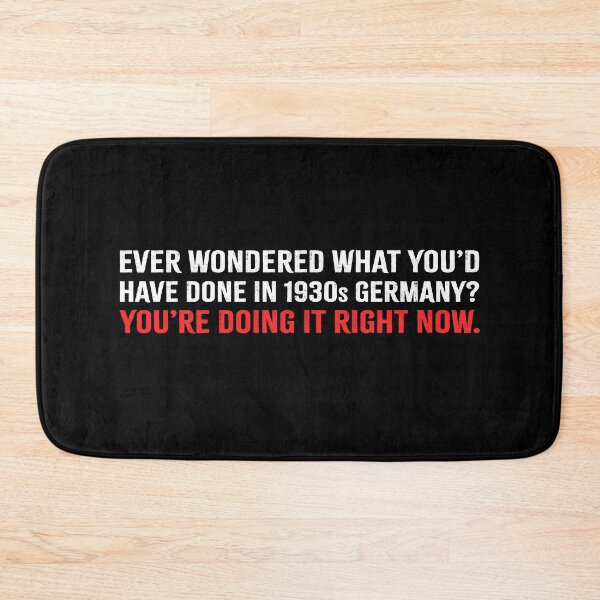 Item preview, Ever Wondered What You Would Have Done In 1930s Germany Fascism - Anti Trump designed and sold by PixVib.