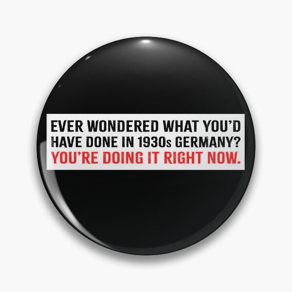 Item preview, Ever Wondered What You Would Have Done In 1930s Germany Fascism - Anti Trump designed and sold by PixVib.