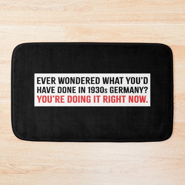 Item preview, Ever Wondered What You Would Have Done In 1930s Germany Fascism - Anti Trump designed and sold by PixVib.