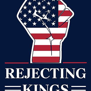 Vorschaubild zum Design Protestschild „Rejecting Kings Since 1776“, Anti-Trump-Protest, politischer Aktivist von Annietong
