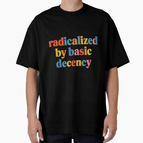 Item preview, Funny Radicalized By Basic Decency Women's designed and sold by IsDesignHub.