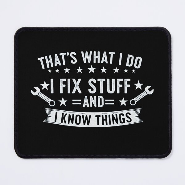 Item preview, Copie de I Fix Stuff & Know Things designed and sold by Samtorio.