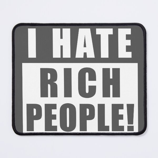 Item preview, I hate Rich people designed and sold by AtelierJamie.