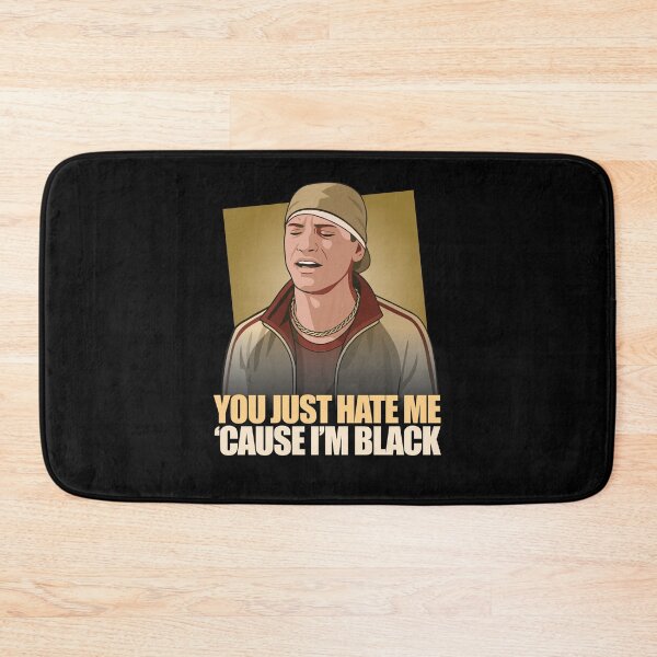 Item preview, You Just Hate me 'Cause I'm Black - Scary Movie Meme designed and sold by matheusrockx.
