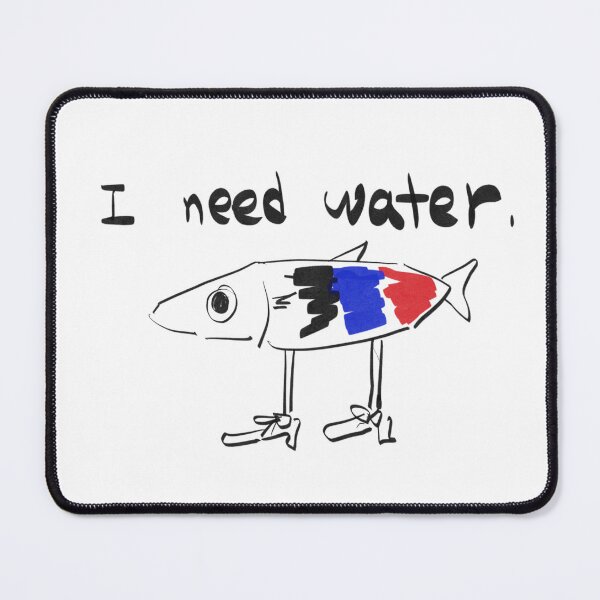 Item preview, “I Need Water” – Dry Land Fish designed and sold by weirdonimal.