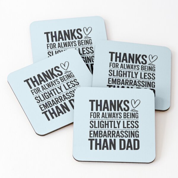 Item preview, Thanks for always being slightly less embarrassing than dad designed and sold by emaga.