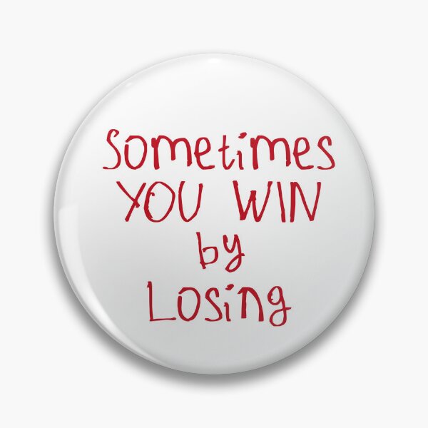 Item preview, Sometimes You Win By Losing designed and sold by kinpirks.