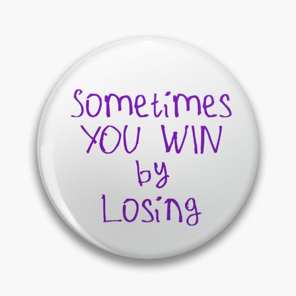 Item preview, Sometimes You Win By Losing designed and sold by kinpirks.