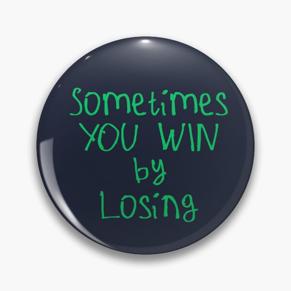 Item preview, Sometimes You Win By Losing designed and sold by kinpirks.