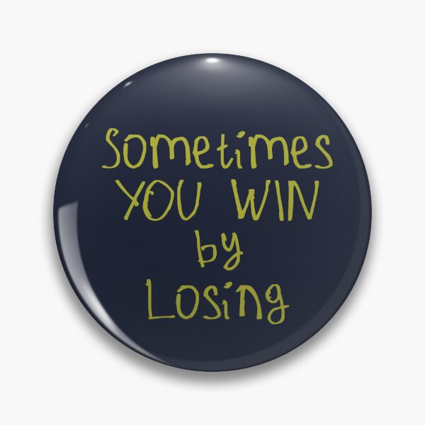 Item preview, Sometimes You Win By Losing designed and sold by kinpirks.