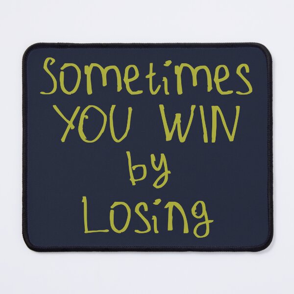 Item preview, Sometimes You Win By Losing designed and sold by kinpirks.