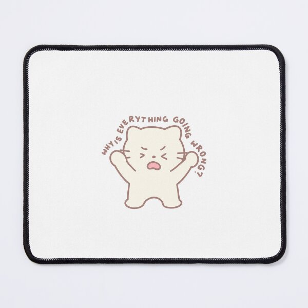 Item preview, Why Is Everything Going Wrong? Cute Kawaii Cat Relatable designed and sold by strawberrycups.