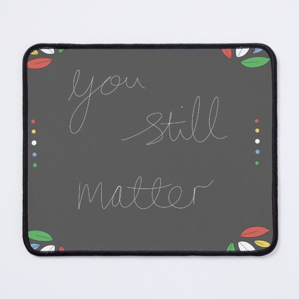 Item preview, You Still Matter – Disability Awareness Quote with Colorful Inclusive Design designed and sold by Warm Whimsy Designs.