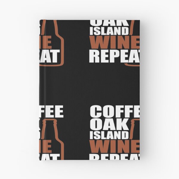 Item preview, Coffee Oak Island Wine Repeat designed and sold by TeeTimeGuys.