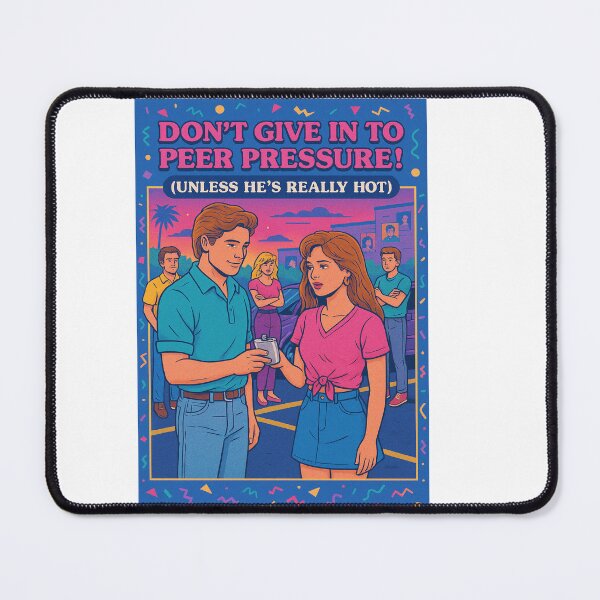 Item preview, Peer Pressure Is Bad! (Unless He's Hot) designed and sold by Trauma Nicole.