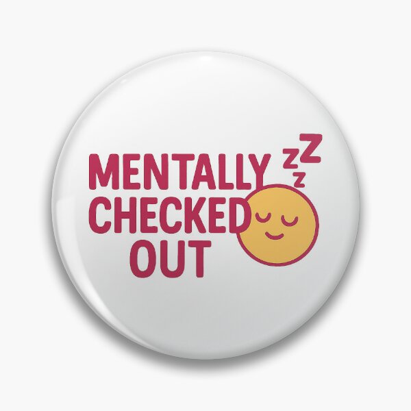 Item preview, Mentally Checked Out – Funny Relatable Mental Health Sticker designed and sold by MentalCrumble.