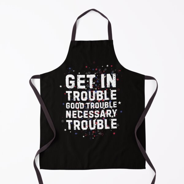 Item preview, Get in Good Nesessary Trouble designed and sold by Pishpunta.