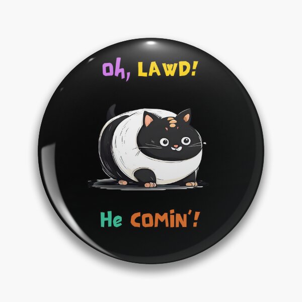 Item preview, Oh Lawd He Comin' Cute Round Cat Meme designed and sold by cutiecatto17.