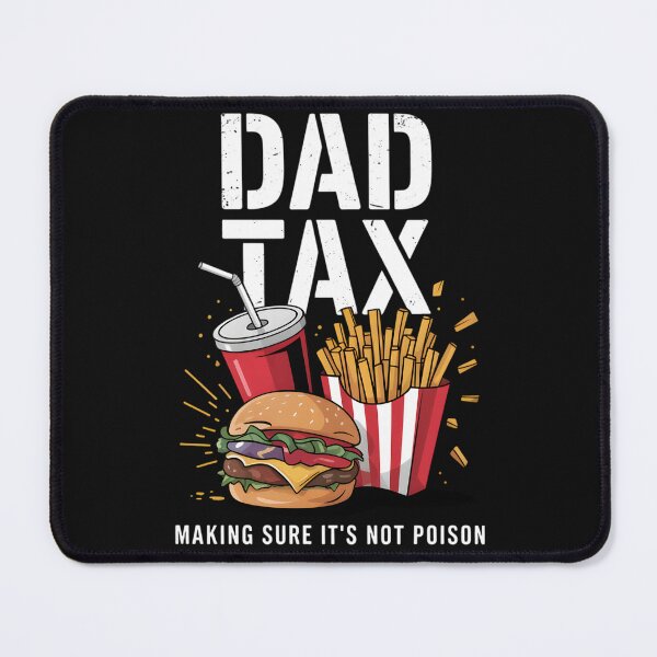 Item preview, Dad Tax Making Sure It's Not Poison Men Funny Father's Day designed and sold by clothesy7.