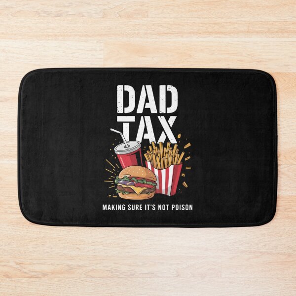 Item preview, Dad Tax Making Sure It's Not Poison Men Funny Father's Day designed and sold by clothesy7.