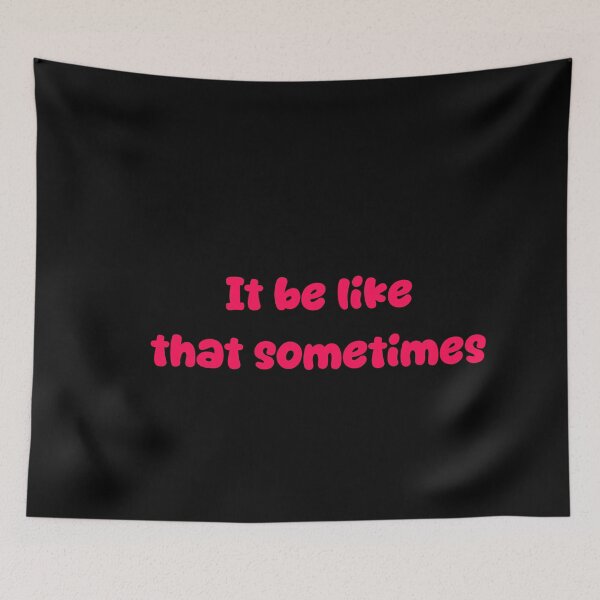 Item preview, It be like that sometimes designed and sold by Paper Drip.