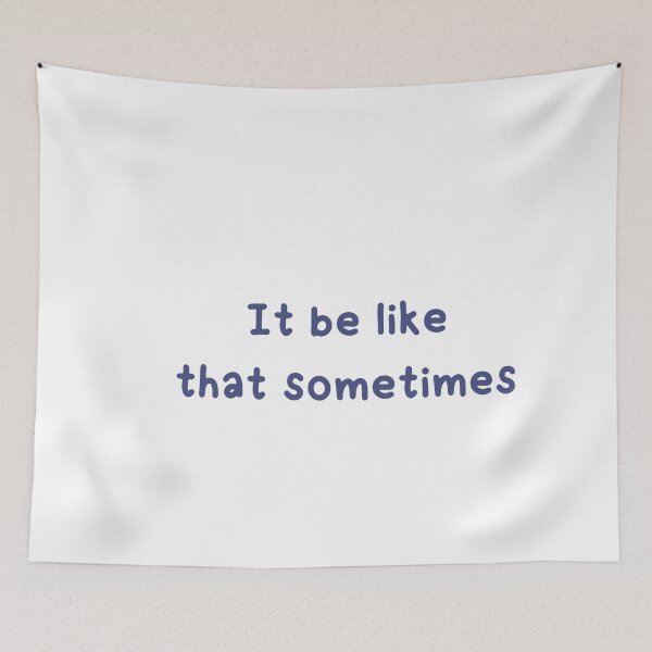 Item preview, It be like that sometimes designed and sold by Paper Drip.