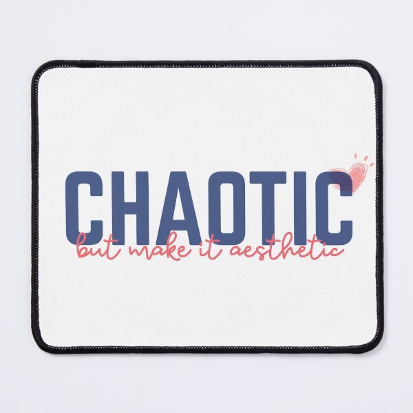 Item preview, Chaotic But Make It Aesthetic | Sassy Quotes designed and sold by PrintEveryday.