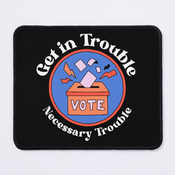 Item preview, Get in Good Nesessary Trouble designed and sold by Pishpunta.