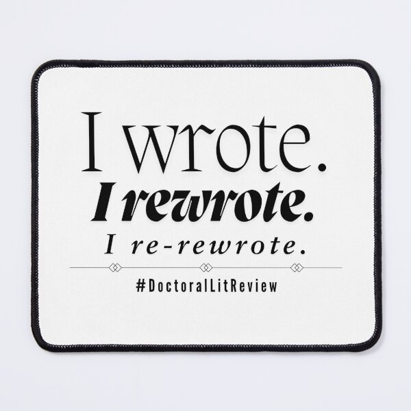 Item preview, I wrote. I rewrote. I re-rewrote. #DoctoralLitReview designed and sold by Digital Teaching 101.