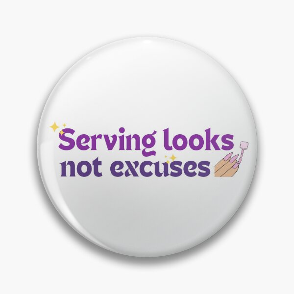 Item preview, Serving Looks Not Excuses | Sassy Quotes | Quotes For Females designed and sold by PrintEveryday.