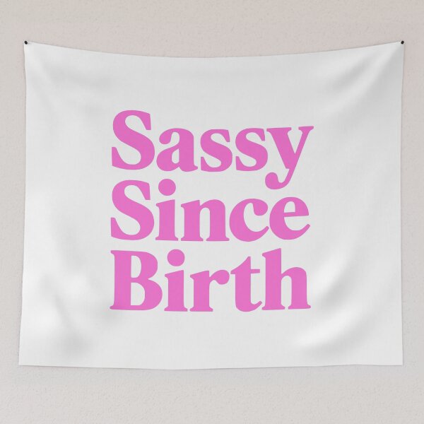 Item preview, Sassy Since Birth. Pink Girly designed and sold by PMCreative.