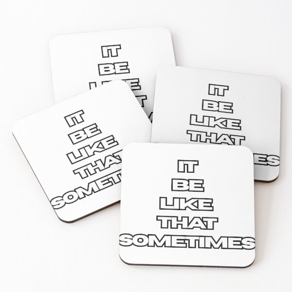 Item preview, It Be Like That Sometimes designed and sold by JustiesDesigns.