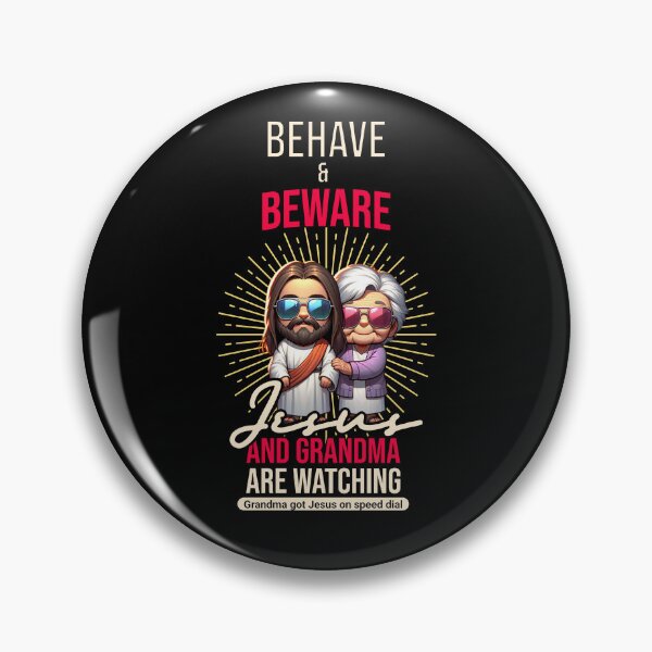 Item preview, Behave and Beware, Grandma and Jesus designed and sold by Dividing Walls No More by TuskerDesignsCo.